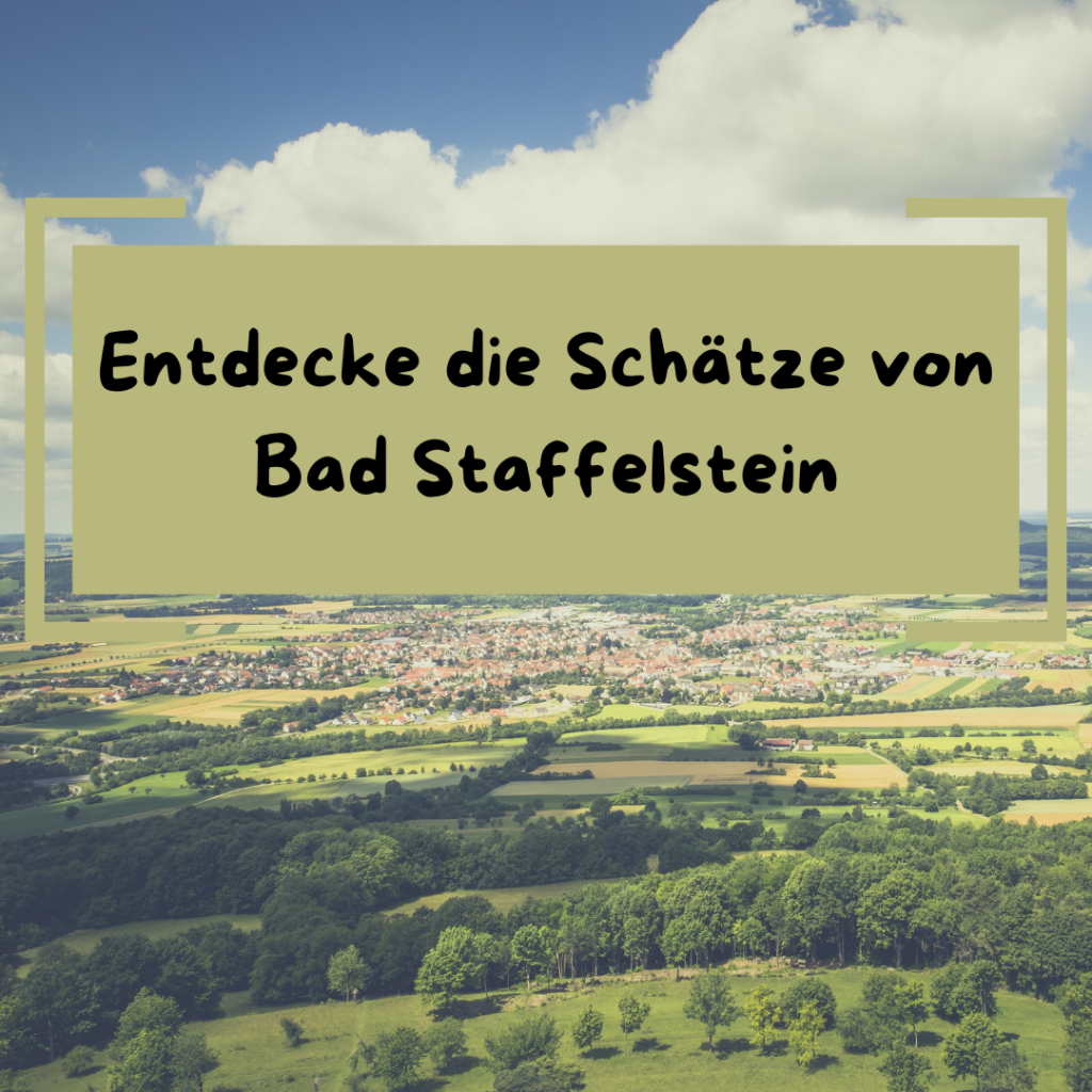 Entdecke die Schätze von Bad Staffelstein