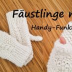 Handschuhe stricken – Handy tauglich